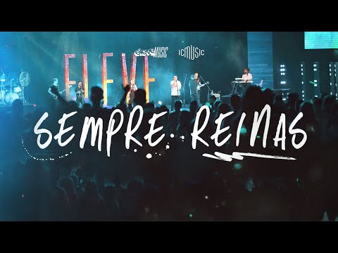 Eleve Music, Heber Souza, Eleve Choir - Sempre Reinas (Ao Vivo)