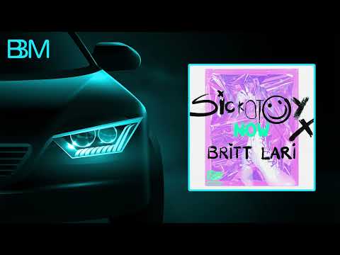 SICKOTOY x Britt Lari - Now (BASS BOOSTED)
