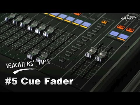 Teachers’ Tips #5 Cue Fader (CL/QL)