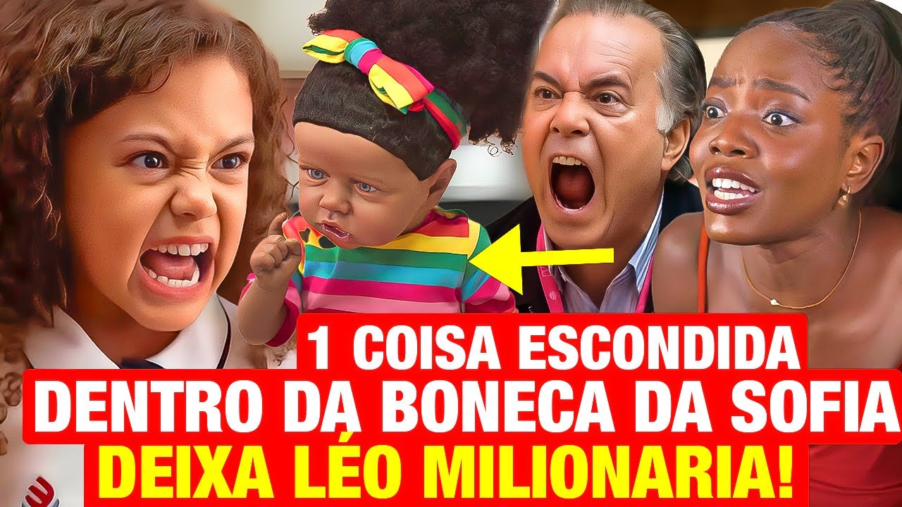 DONA DE MIM: Sofia acha 1 COISA ESCONDIDA DENTRO DE SUA BONECA que deixa LÉO MILIONÁRIA! Resumo hoje