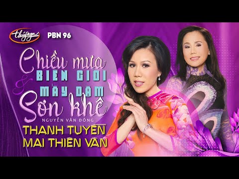PBN 96 | Mai Thiên Vân & Thanh Tuyền - LK Chiều Mưa Biên Giới & Mấy Dặm Sơn Khê