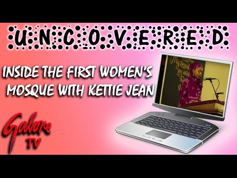 Inside The First Women's Mosque with Kettie Jean | Galore TV