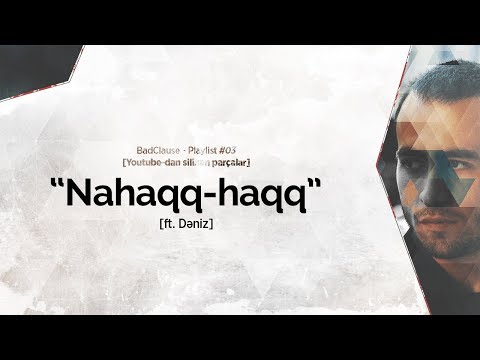 BadClause ft. Dəniz — Nahaq-Haqq (Rəsmi Audio) #reshared