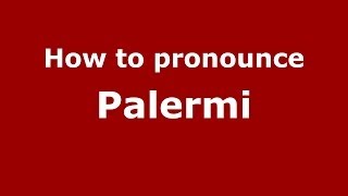 How to pronounce Palermi