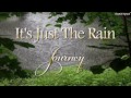 Journey ♫ It's Just The Rain ☆ʟʏʀɪᴄ ᴠɪᴅᴇᴏ☆