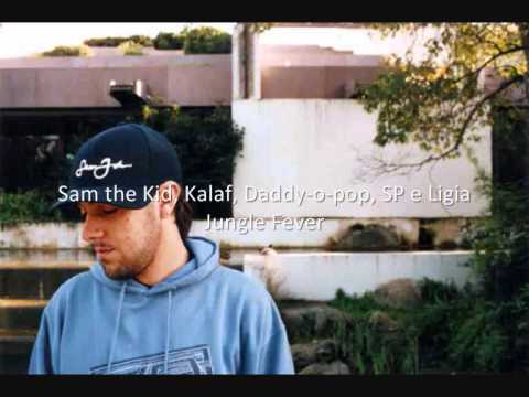 Sam the Kid, Kalaf, Daddy-o-pop, SP e Ligia - Jungle Fever