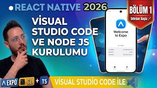 React Native 2026 Dersleri #1 | Sıfırdan Kurulum: Node.js, VS Code ve 