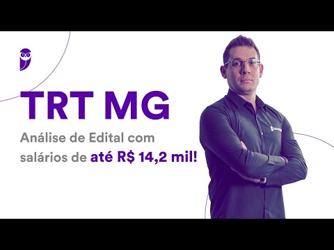 Concurso TRT MG: Análise de Edital com salários de até R$ 14,2 mil!