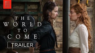 Video trailer för THE WORLD TO COME | Official Trailer I Bleecker Street