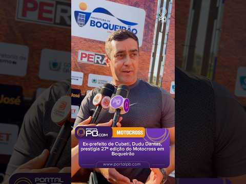 Entrevista com o ex-prefeito de Cubati, Dudu Dantas no Motocross