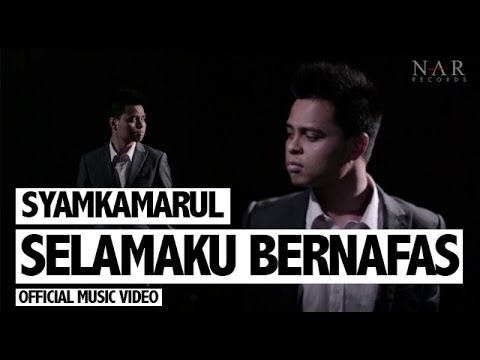 Syamkamarul - Selamaku Bernafas (Official Music Video)