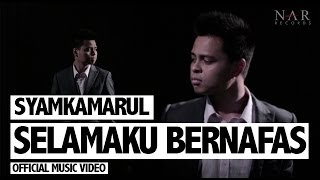 Download lagu Syamkamarul - Selamaku Bernafas mp3