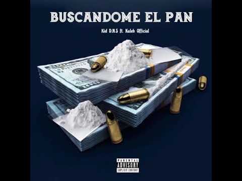 “Buscándome el pan”-Kid D.N.$ Ft Kuleb