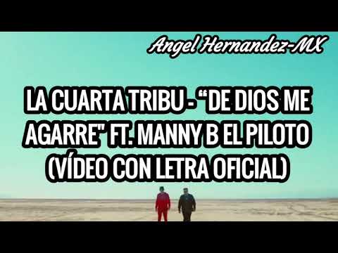 La Cuarta Tribu - De Dios Me Agarre ft Manny B El Piloto (Vídeo Con Letra) Corrido Tumbado Cristiano