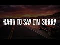 Chicago Hard To Say I M Sorry Lyrics