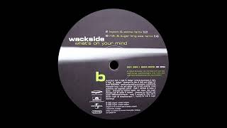 Wackside - What's On Your Mind (Layton & Stone Remix) [2000]