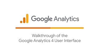 Walkthrough of the Google Analytics user interface