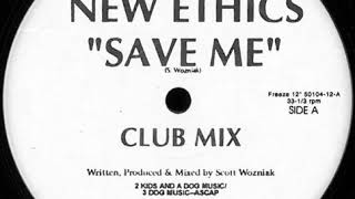 New Ethics - Save Me (Radio Edit)