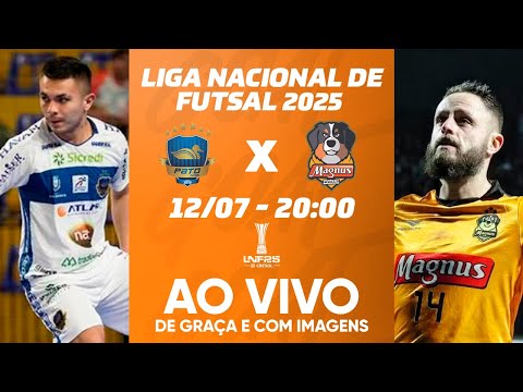 PATO X MAGNUS | LIGA NACIONAL DE FUTSAL - LNF 2025 | AO VIVO E COM IMAGENS
