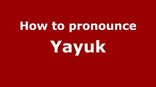 How to pronounce Yayuk