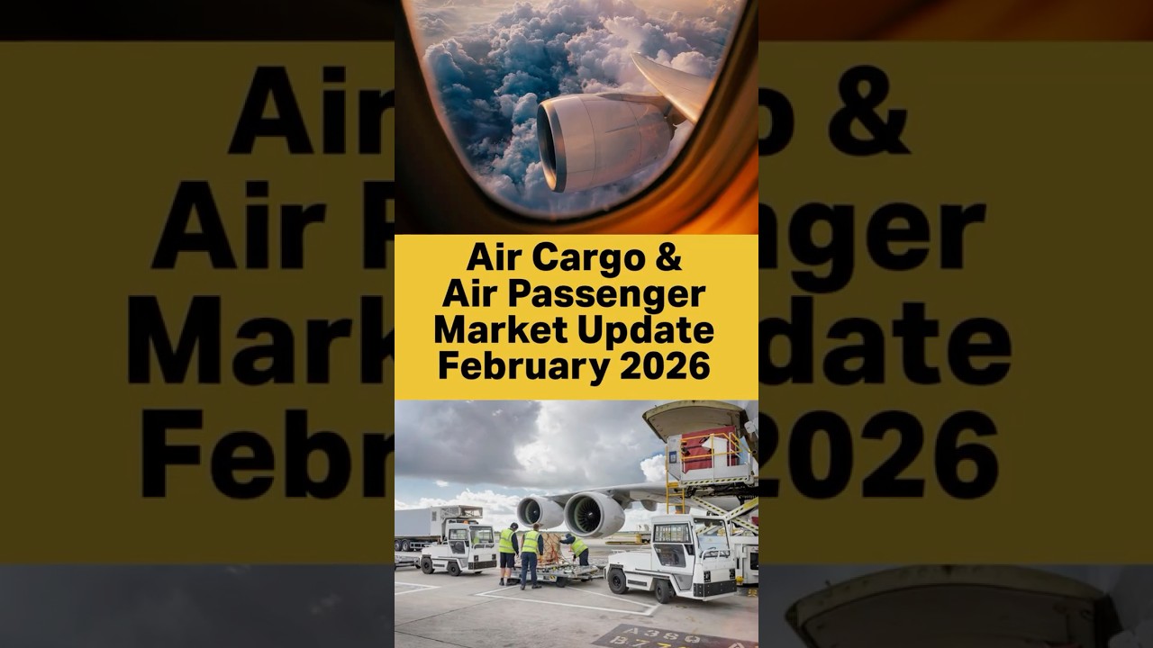 Air Cargo & Air Passenger Market Analysis: February 2026