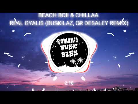 Beach Boii & Chillaa - Real Gyalis (Buskilaz, Or Desaley & Rudebwoy Face Remix) (Bass Boosted)