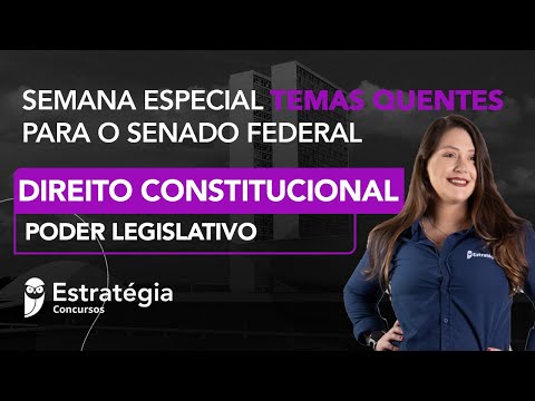 Semana Especial Temas Quentes Senado Federal: Direito Constitucional