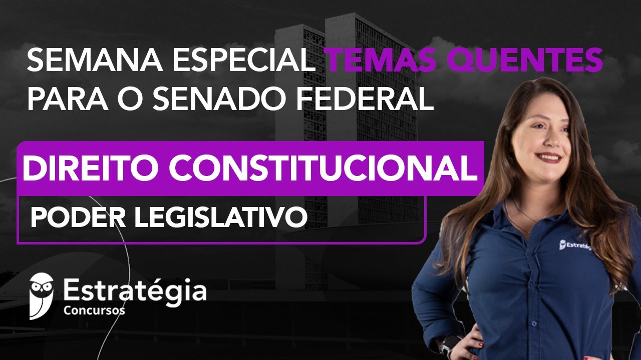 Semana Especial Temas Quentes Senado Federal: Direito Constitucional