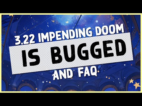 3.22 | (BUG IS FIXED) IMPENDING DOOM IS BUGGED BUT ITS FINE & FAQ - PoE Impending Doom Update