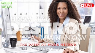 How To Destroy A Man Now (D.A.M.N.) - The DAMN At Work Method