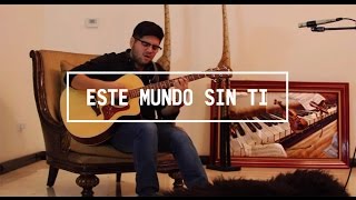 Este Mundo Sin Ti - Los Claxons (Cover / Sesión Acústica)