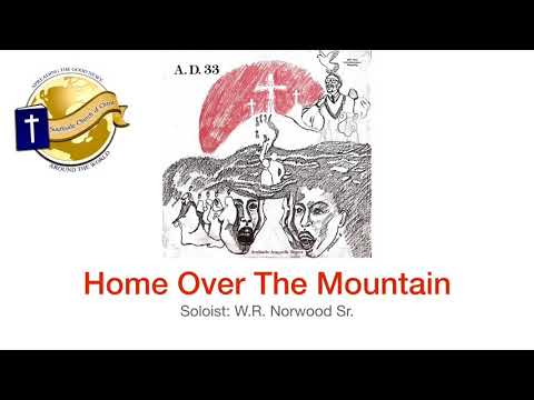 Southside Chorus- I Have a Home Over the Mountain ft. Willie R. Norwood Sr.