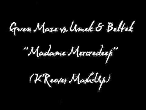 Gwen Maze vs. Umek & Beltek - Madame Mercredeep (K'Reeves Mash-Up).wmv