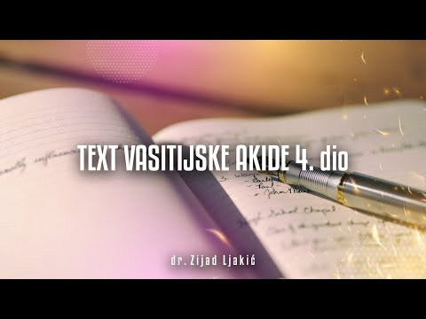 TEXT VASITIJSKE AKIDE 4. dio - Vasitijska akida #7 - dr. Zijad Ljakić
