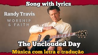 Randy Travis - The Unclouded Day (legendado)