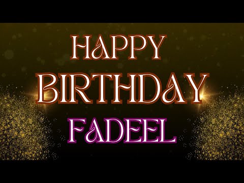 Happy Birthday Fadeel 🎉 | A Special Wish Just for You! | Let's Celebrate! 🎂