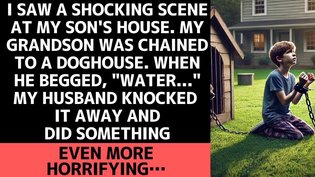 I found my grandson chained to a doghouse at my son's home. Then my husband did something terrifying