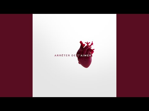 Arrêter de t'aimer