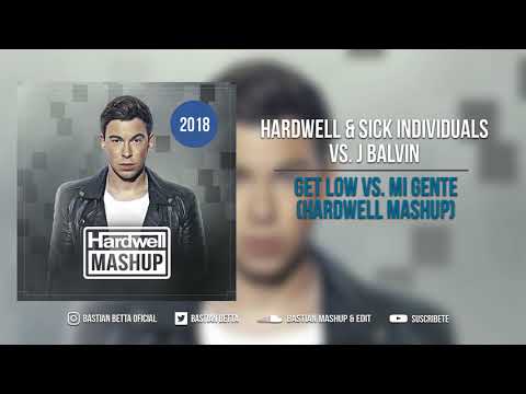 Hardwell & Sick Individuals vs. J Balvin - Get Low vs. Mi Gente (Hardwell Mashup)