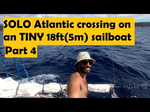SOLO Atlantic Crossing on an TINY 18ft(5m) sailboat - Part 4/4 -The Arrival
