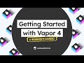 Getting Started With Vapor 4 A Beginner S Course