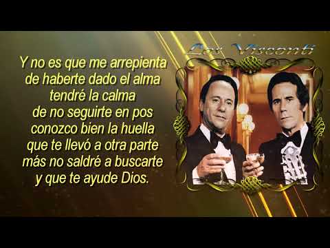 Los Visconti   No Es Que Me Arrepienta    Letra