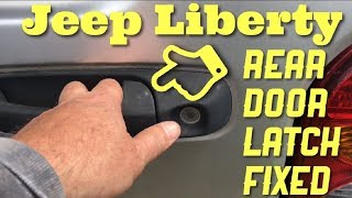 Jeep liberty Fix Rear Door Latch