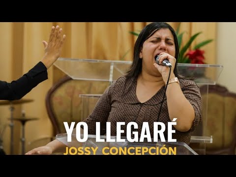 Yo Llegare - Jossy Concepcion