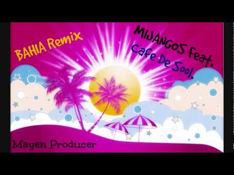 Mijangos Ft Cafe de Sol Bahia (MayenProducer lots of love Remix) +Letra