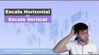 System Design | Escala Horizontal ou Escala Vertical?