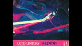 Arto Lindsay - Reentry