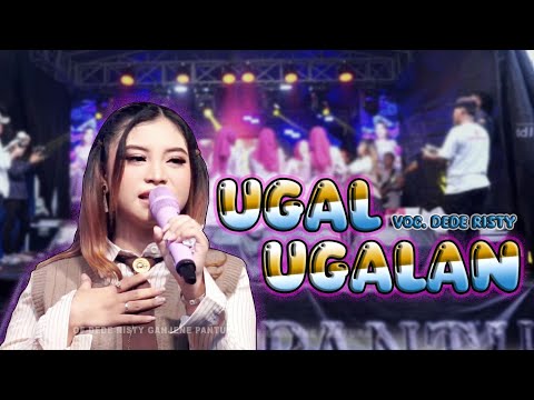 UGAL UGALAN VOC DEDE RISTY | LIVE MUSIC GANJENE PANTURA