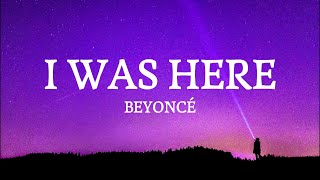 Beyoncé - I Was Here (lyrics)