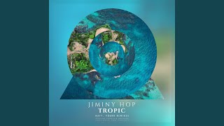 Jiminy Hop - Tropic video